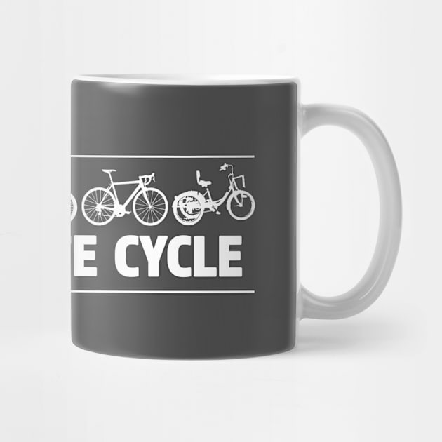 Biking Life Cycle - Great Gift for Bike Riders New & Old by RKP'sTees